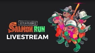 Splatoon 2 Salmon Run Livestream