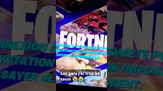 je peux pas jouer à  Fortnite 😭😭😭