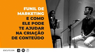 Funil de Marketing e como ele pode te ajudar na criação de conteúdo - Ep:04