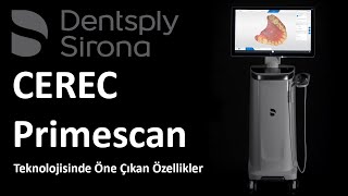 Denspley Sirona Cerec Primescan teknolojisinde öne çıkan özellikler- Primescan technology highlights