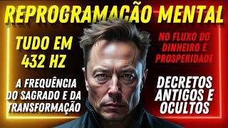 DECRETOS E AFIRMAÇÕES de PODER: FLUXO DO DINHEIRO, PROSPERIDADE, FELICIDADE, TRNSFORMADOR! 432 HZ