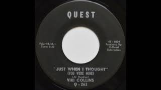 Viki Collins  - Just When I Thought you Were Mine