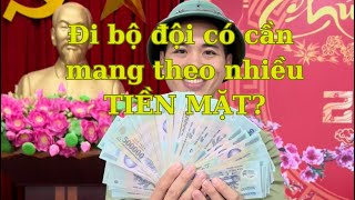 Đi bộ đội có cần mang theo nhiều tiền mặt???