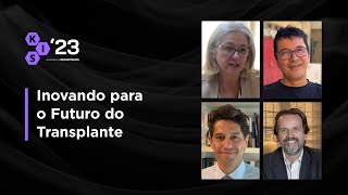 Inovando para o Futuro do Transplante | FISWeek23