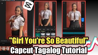 Girl You So Beautiful - Tiktok Capcut Tagalog Tutorial