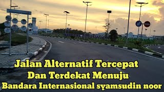 Jalan Jalan Di Bandara Syamsudin Noor Banjarmasin || Jl. Kasturi 1Jalan Alternatif Menuju Bandara