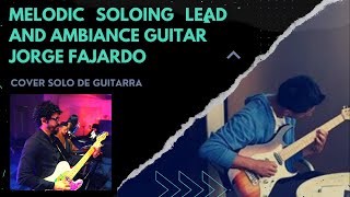 Melodic Soloing - Jorge Fajardo - Solo Guitar