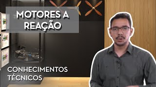 MOTORES A REAÇÃO (INTRODUÇÃO) - CONHECIMENTOS TÉCNICOS PC