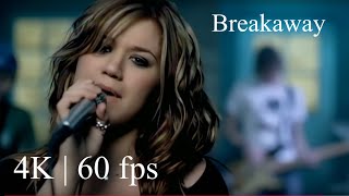 Kelly Clarkson - Breakaway ( Official Video 4K | 60 fps )