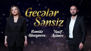 Hemide Huseynova & Vasif Azimov - Gecələr Sənsiz 2022 (Yeni Klip)