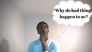 Why Do BAD Things Happen to Us? - Easy Answer