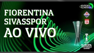 FIORENTINA 1X0 SIVASSPOR - NARRAÇÃO FUTEBOL ILIMITADO (ÁUDIO) - AO VIVO