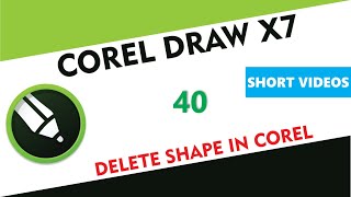 How to Delete Shape - Corel Draw X7/X9 - Tutorial 40 - Short Videos