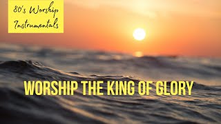 Worship Piano - Worship the King of Glory