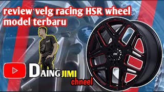 review velg racing HSR wheel model terbaru?