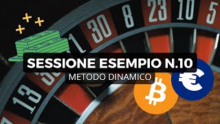 ROULETTE - Metedo Dinamico - Sessione N.10