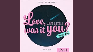 Love, was it you? (Remix ver.) (Inst.) (사랑 너였니 (Remix ver.) (Inst.))