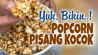 YUK, BIKIN POPCORN PISANG KOCOK