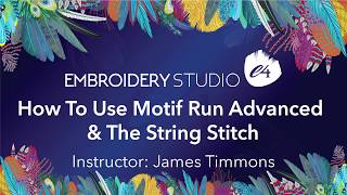 How to use Motif Run Advanced and the String Stitch In EmbroideryStudio e4