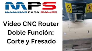 MPS CNC Router Doble Función Corte y Fresado