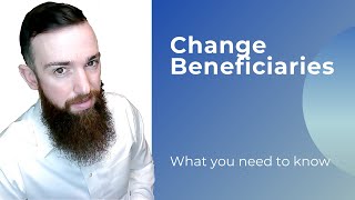 Can you change beneficiaries?