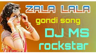 zala lala new gondi song DJ MS ROCKSTAR 2