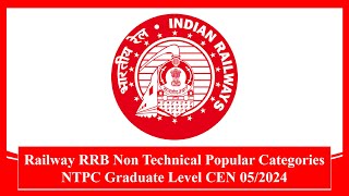 Railway RRB Non Technical Popular Categories NTPC Graduate Level CEN 05/2024 #rrb #recruitment #jobs