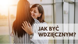 Jak być wdzięcznym