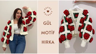 HARİKA SONUÇ! 🌹 3 BOYUTLU GÜL MOTİF  ÖRGÜ HIRKA🌹ÇİÇEK MOTİF  ÖRGÜ HIRKA YAPIMI