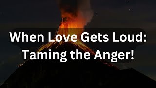 Podcast: Anger Management - When Your Boyfriend Turns into a Volcano!