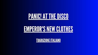 Panic! At The Disco - Emperor's New Clothes - Traduzione Italiano