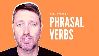 The 4 types of PHRASAL VERBS in English