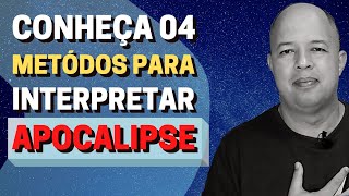 MÉTODOS DE INTERPRETAÇÃO DO APOCALIPSE - Conheça quatro métodos para interpretar o Apocalipse.