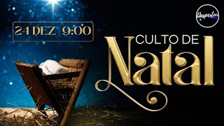 CULTO DE DOMINGO | CULTO DE NATAL | 24/12/2023