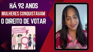 Há 92 anos as mulheres conquistavam o direito de votar no Brasil