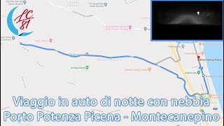 Viaggio in auto di notte con nebbia Porto Potenza Picena - Montecanepino