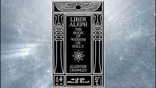 Aleister Crowley - Liber Aleph Audiobook (Chs 91-100)