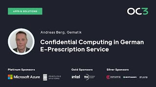 Confidential Computing in German E Prescription Service by Andreas Berg | OC3 2022