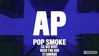 Pop Smoke - AP (Remix) ft. Lil Uzi Vert, Rich The Kid & 21 Savage (Audio)