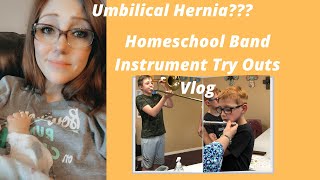 Umbilical Hernia appointment plus Homeschool Band Sign Ups!(Vlog)