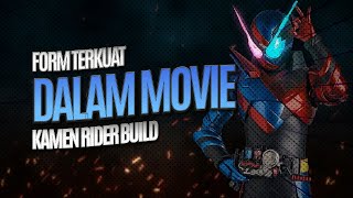 FORM TERKUAT DALAM MOVIE KAMEN RIDER BUILD