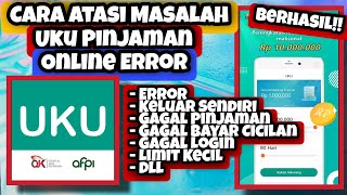 Cara Atasi Masalah Aplikasi UKU Pinjaman Online Error 2023 || Cara Atasi UKU Pinjaman Online Error