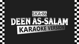 SKA 86 - DEEN ASSALAM (Karaoke Version)