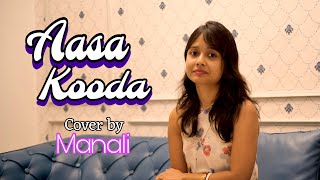 Aasa Kooda | Think Indie | Sai Abhyankar | Sai Smriti | Female Cover by Manali