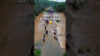 Yang lagi viral wisata ditengah banjir #fyp #viralvideo