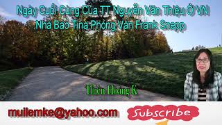 Ngày Cuối Cùng Của TT Nguyễn Văn Thiệu Ở VN/ Tina Phỏng Vấn Frank Snepp/ Diễn Đọc Thiên Hoàng