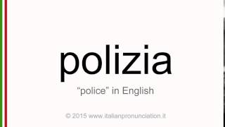 Correct italian pronunciation of polizia, police