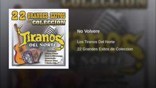 No Volvere Los Tiranos Del Norte