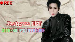 Somebody's pleasure - aziz hedra ll Jaehyun NCT cover ll aaaa suaramu bang💍🥰