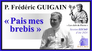 P. Frédéric Guigain - « Pais mes brebis »